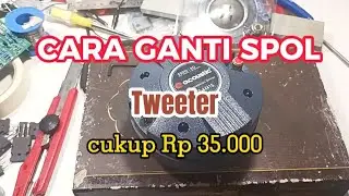 cara ganti spol tweeter murah meriah