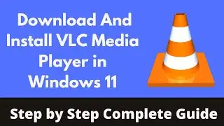 How to Download And Install VLC Media Player in Windows 11 | Quick & Easy