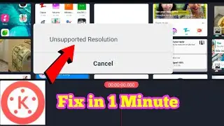 How to Fix Unsupported resolution problem in Kinemaster 2021