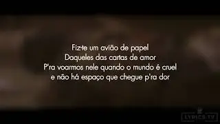 Carolina Deslandes - Avião De Papel ft. Rui Veloso (Letra/Lyrics)