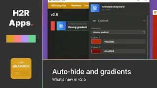 Auto-hide of graphics & animated gradient // What's new in v2.6 // H2R Graphics