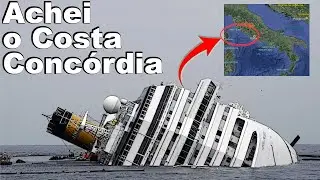 ENCONTREI O COSTA CONCÓRDIA NO GOOGLE EARTH | VEJA ONDE O COSTA CONCÓRDIA ENCALHOU