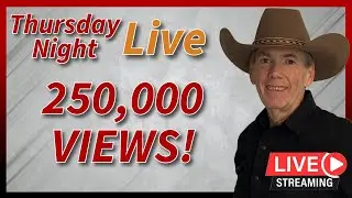 So It Begins:Thursday Night Lives! Over 250,000 Channel Views, THANK YOU!