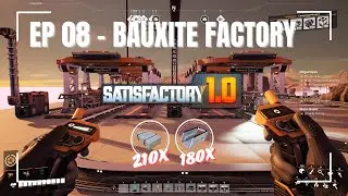 Satisfactory Playthrough 1.0 - EP 08 Bauxite Factory & Tier 7