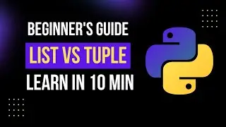 Python Lists vs Tuples | Learn Python | Python Course for begineers | Python List and Tuple