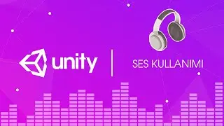 35. Unity 3D - Ses Kullanımı 1