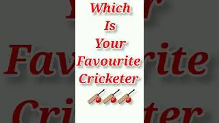 |Which is your favourite Cricketer 🏏🏏| 