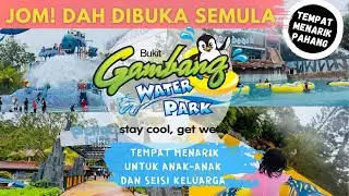 Bukit Gambang Water Park Kini Dibuka Semula | Jom Semak Checklist