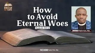 Bread of Life || How to Avoid Eternal Woes! (Isaiah 60:2) || June 29, 2024
