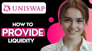 How to Provide Liquidity on Uniswap