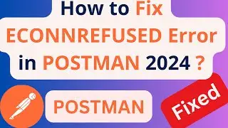 How to fix ECONNREFUSED Error in Postman 2024 ? | Enconn refused error in Postman 