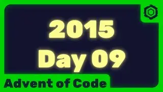 Programming Problems EP15 - All in a Single Night - Advent of Code 2015 - Day 09