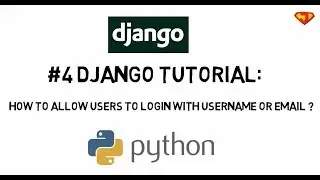 #4 Django Tutorial: How to allow users to login with both username or email ?