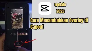Cara Menambahkan Overlay di Capcut