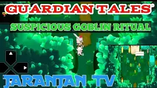 GUARDIAN TALES] [SUSPICIOUS GOBLIN RITUAL] #jaranjantv