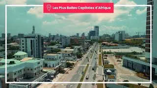 Découvrez les plus belles capitales d'Afrique !