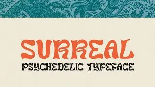 Font Design: Surreal - Psychedelic Typeface