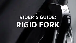 Rider's Guide: Rigid Fork