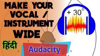 Audacity Tutorial:Make Your Vocal / Instrument Sound Wide Using Free Vst 