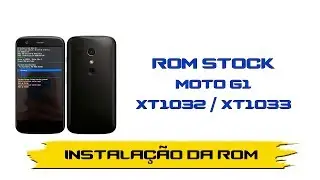 Instalando rom moto G 1° G XT1032 e XT1033 2021