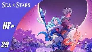 Sea of Stars | Прохождение #29
