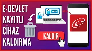 E-Devlet İki Aşamalı Giriş Kayıtlı Cihaz Nasıl Kaldırılır? 2025