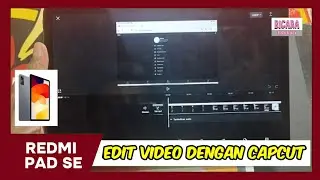 Redmi Pad SE Edit Video CapCut