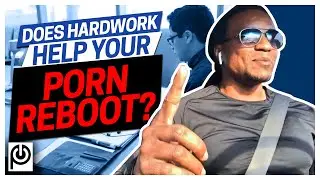 Does 💼📊 “Hard Work” Help Your Porn Reboot❓ | Porn Addiction Treatment