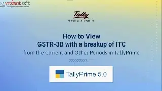 How to View GSTR-3B with a breakup of ITC from the Current and Other Periods in TallyPrime 5.0