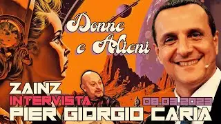 DONNE E ALIENI: Zainz intervista Pier Giorgio Caria