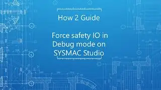 How to force safety IO in Debug mode on SYSMAC studio