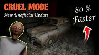 Granny Cruel Mode: Car Escape But Granny Moves 80% Faster than Extreme mode (Unofficial Update)