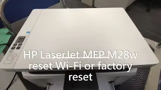 HP LaserJet MFP M28w reset wifi or factory reset