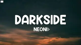 NEONI - Darkside (Lyrics) |