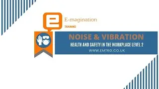 Noise and Vibration - Health and Safety in the Workplace Level 2