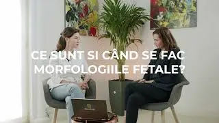 Ce sunt și când se fac morfologiile fetale?