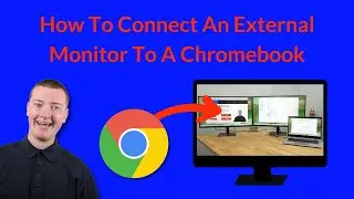 How To Connect An External Monitor To A Chromebook