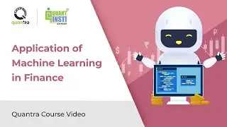 Application of Machine Learning in Finance | Python for Machine Learning in Finance | Quantra Course