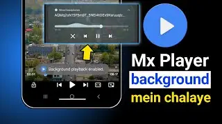 MX Player Video Background Play | MX Player music background mein kaise Chalaye