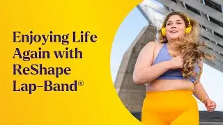 Enjoying Life Again with ReShape Lap-Band®
