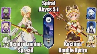 C6 Dendro Traveler Spread and C5 Kachina Double Hydro SPIRAL ABYSS 5.1 - Genshin impact