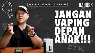 INI ALASAN MENGAPA TIDAK BOLEH VAPING DEPAN ANAK