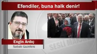 Engin Ardıç  Efendiler, buna halk denir!