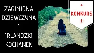 Zaginiona dziewczyna i irlandzki kochanek  + KONKURS! (Historie Kryminalne)