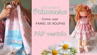 Aula Boneca Helena - Vestido Primavera - parte 1
