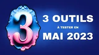 3 outils à tester en Mai'23 : Ne rien oublier, du montage, des résumés