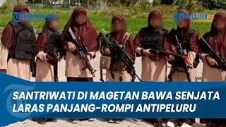 Viral Santriwati di Magetan Bawa Senjata Laras Panjang-Rompi Antipeluru
