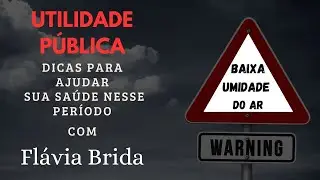 BAIXA UMIDADE DO AR- como se protejer nesse período