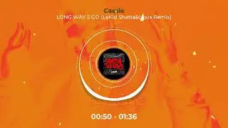 Cassie - Long Way 2 Go (LeKid SHATTALICIOUS Remix)