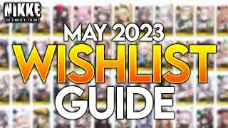 (MAY 2023) UPDATED WISHLIST GUIDE AND WHY!! Goddess Of Victory: Nikke